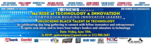 The Rise of Technology & Innovation Symposium June 10th